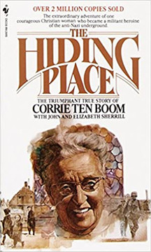 The Hiding Place: The Triumphant True Story of Corrie Ten Boom The Hiding Place: The Triumphant True Story of Corrie Ten Boom