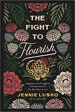 The Fight to Flourish: Engaging in the Struggle to Cultivate the Life You Were Born to Live (paperback) The Fight to Flourish: Engaging in the Struggle to Cultivate the Life You Were Born to Live (paperback)