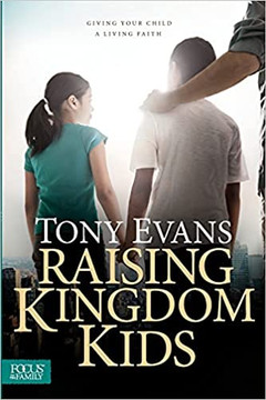 Raising Kingdom Kids: Giving Your Child a Living Faith Raising Kingdom Kids: Giving Your Child a Living Faith