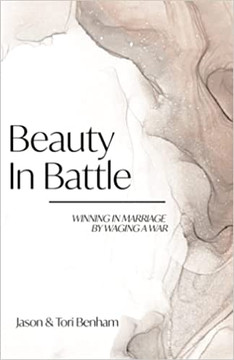 Beauty in Battle: Winning in Marriage by Waging a War Beauty in Battle: Winning in Marriage by Waging a War