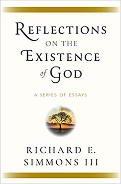 Reflections on the Existence of God: A Series of Essays Reflections on the Existence of God: A Series of Essays