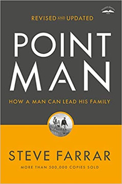 Point Man, Revised and Updated: How a Man Can Lead His Family (Revised) Point Man, Revised and Updated: How a Man Can Lead His Family (Revised)
