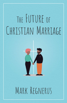 The Future of Christian Marriage The Future of Christian Marriage