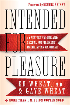 Intended for Pleasure: Sex Technique and Sexual Fulfillment in Christian Marriage (4TH ed.) Intended for Pleasure: Sex Technique and Sexual Fulfillment in Christian Marriage (4TH ed.)