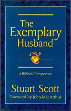 The Exemplary Husband: A Biblical Perspective (Revised) The Exemplary Husband: A Biblical Perspective (Revised)