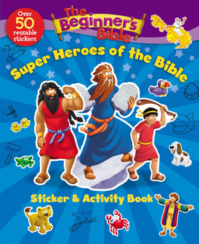 The Beginner's Bible Super Heroes of the Bible Sticker and Activity Book The Beginner's Bible Super Heroes of the Bible Sticker and Activity Book