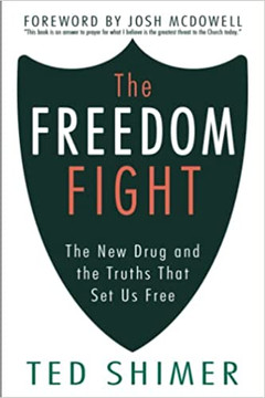 The Freedom Fight: The New Drug and the Truths That Set Us Free The Freedom Fight: The New Drug and the Truths That Set Us Free