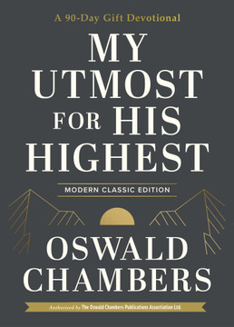 My Utmost for His Highest: A 90-Day Gift Devotional (Modern Classic) My Utmost for His Highest: A 90-Day Gift Devotional (Modern Classic)