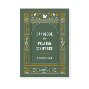 Handbook for Praying Scripture: Featuring the Legacy Standard Bible
