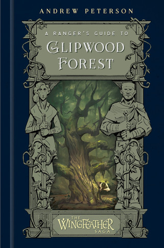 The Wingfeather Saga: A Ranger's Guide to Glipwood Forest