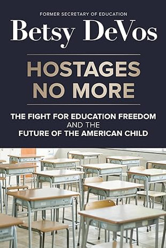 Hostages No More: The Fight for Education Freedom and the Future of the American Child