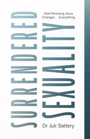 Surrendered Sexuality: How Knowing Jesus Changes... Everything