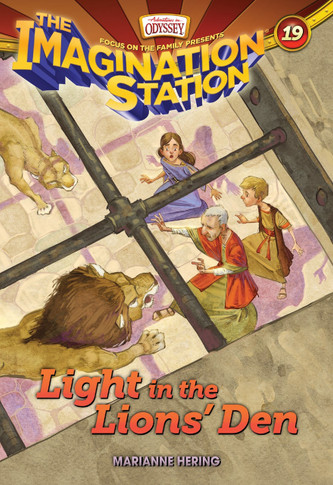 The Imagination Station #19 Light in the Lions' Den