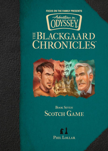Adventures in Odyssey: The Blackgaard Chronicles #7 Scotch Game