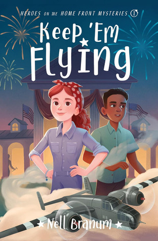 Keep 'em Flying: Heroes on the Home Front Mysteries #1