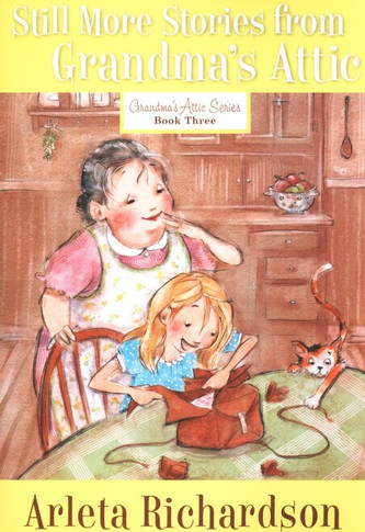 Still More Stories from Grandma's Attic: Volume 3