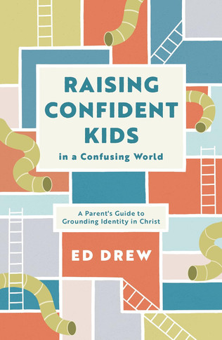 Raising Confident Kids in a Confusing World Front Cover