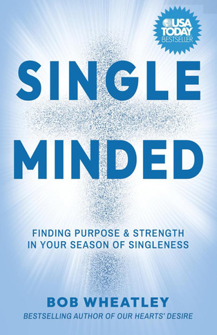 Single-Minded: Finding Purpose & Strength in Your Season of Singleness
