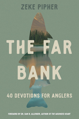 The Far Bank: 40 Devotions for Anglers