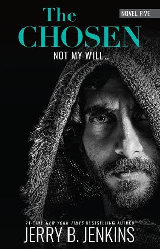 The Chosen: Not My Will... (Hardcover)