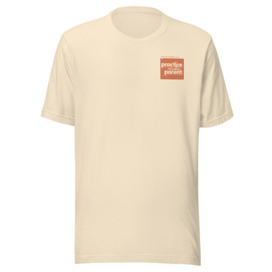 Practice Makes Parent – Parent in Practice T-Shirt - Natural Heather