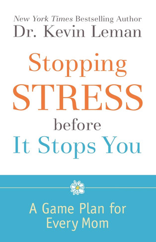 Stopping Stress Before It Stops You: A Game Plan for Every Mom