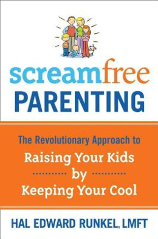 Screamfree Parenting