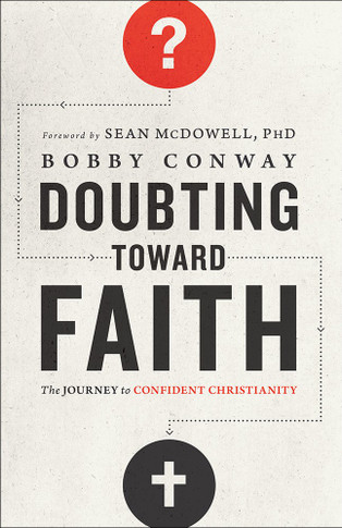 Doubting Toward Faith: The Journey to Confident Christianity