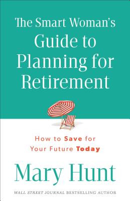 The Smart Woman's Guide to Planning for Retirement