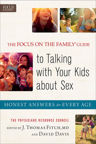 The Focus on the Family Guide to Talking with Your Kids about Sex Front Cover