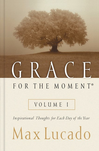 Grace for the Moment Volume I: Inspirational Thoughts for Each Day of the Year
