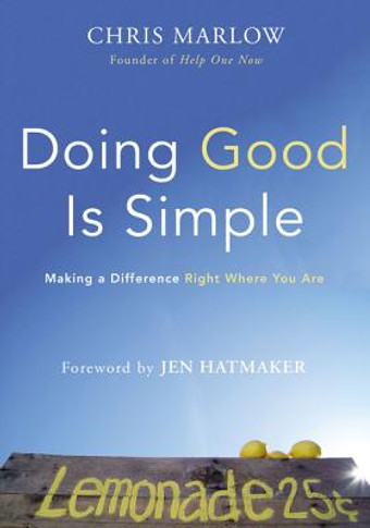 Doing Good Is Simple: Making a Difference Right Where You Are