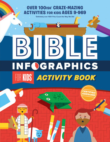 Bible Infographics for Kids Activity Book: Over 100-Ish Craze-Mazing Activities for Kids Ages 9 to 969 ( Bible Infographics for Kids )