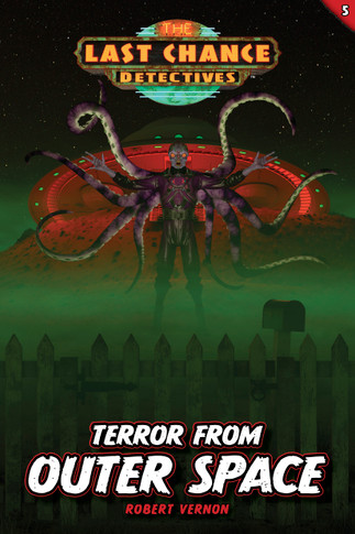 Terror from Outer Space (The Last Chance Detectives Book #5)