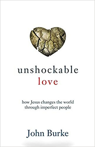 Unshockable Love: How Jesus Changes the World Through Imperfect People