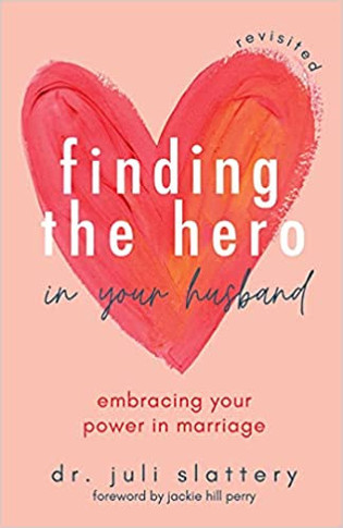 Finding the Hero in Your Husband: Revisited