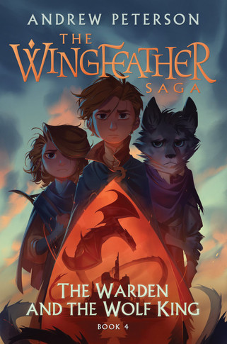 The Wingfeather Saga #4: The Warden and the Wolf King (Hardcover)