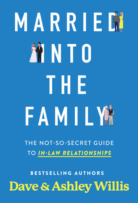 Married Into the Family: The Not-So-Secret Guide to In-Law Relationships