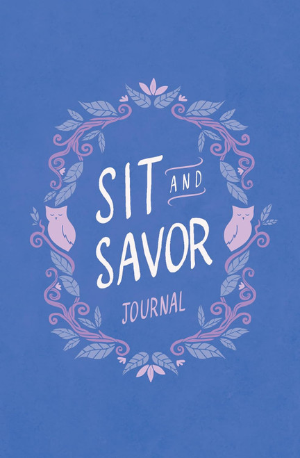 Sit and Savor Journal: A Companion to the Elita Brown Series Sit and Savor Journal: A Companion to the Elita Brown Series