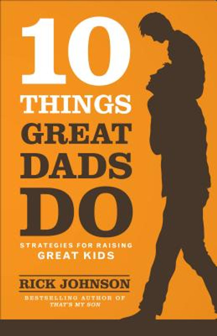 10 Things Great Dads Do