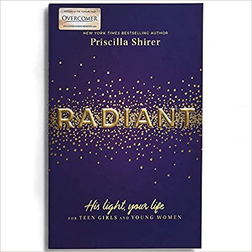 Radiant: His Light, Your Life for Teen Girls and Young Women