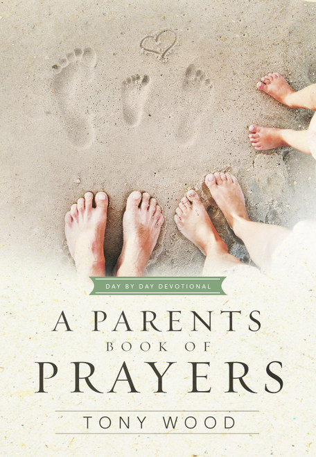 A Parent's Book of Prayers: Day by Day Devotional
