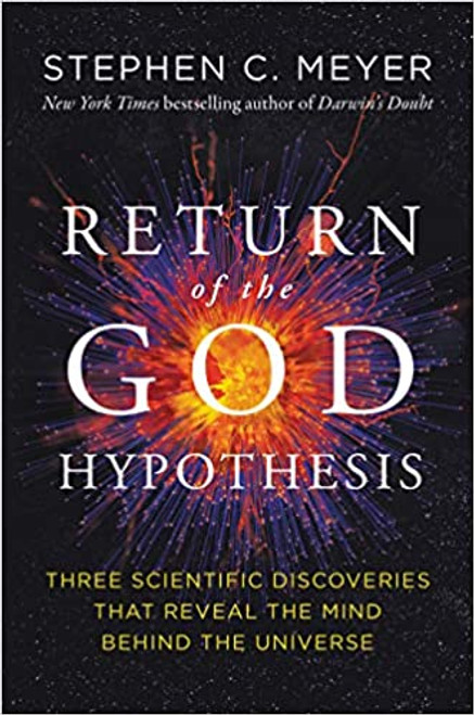 Return of the God Hypothesis: Three Scientific Discoveries That Reveal the Mind Behind the Universe