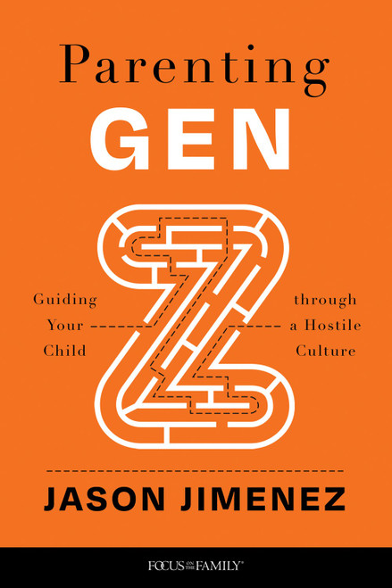 Parenting Gen Z: Guiding Your Child Through a Hostile Culture