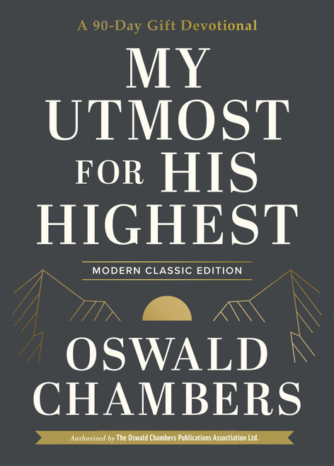 My Utmost for His Highest: A 90-Day Gift Devotional (Modern Classic)