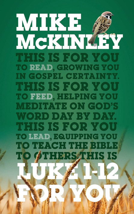 Luke 1-12 for You: For Reading, for Feeding, for Leading Luke 1-12 for You: For Reading, for Feeding, for Leading
