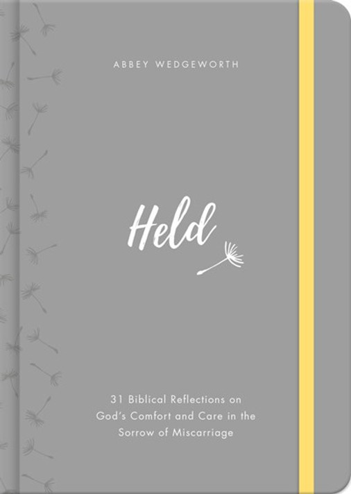 Held: 31 Biblical Reflections on God's Comfort and Care in the Sorrow of Miscarriage Held: 31 Biblical Reflections on God's Comfort and Care in the Sorrow of Miscarriage