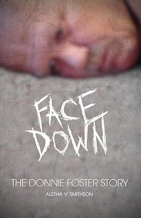 Face Down: The Donnie Foster Story Face Down: The Donnie Foster Story
