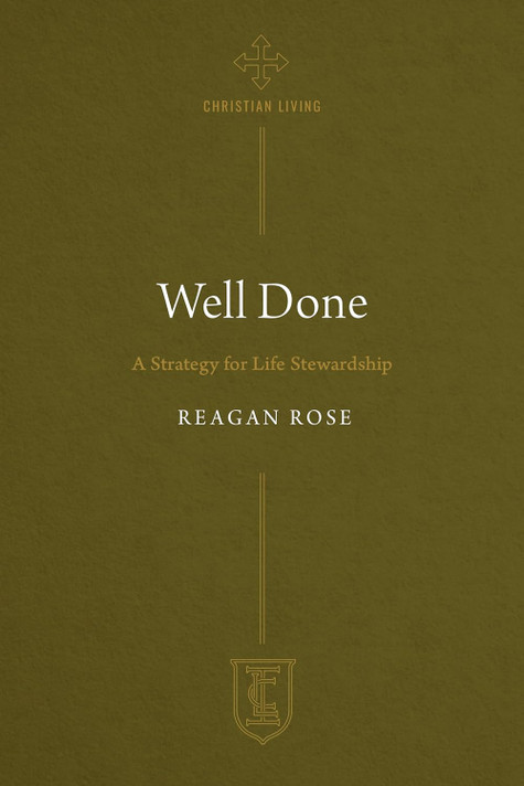 Well Done: A Strategy for Life Stewardship Well Done: A Strategy for Life Stewardship