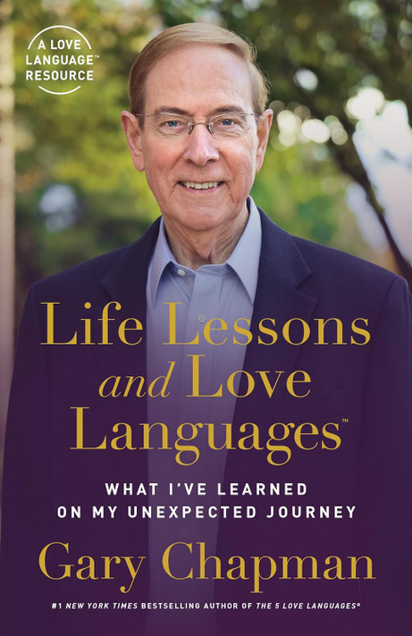 Life Lessons and Love Languages: What I've Learned on My Unexpected Journey Life Lessons and Love Languages: What I've Learned on My Unexpected Journey
